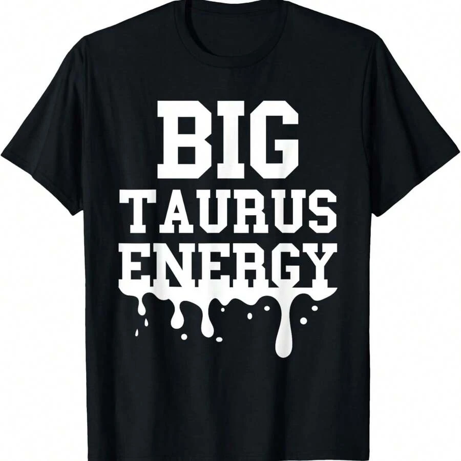 Big Taurus Energy Men Women Zodiac Sign Drip Taurus Birthday T-Shirt - màu đen - Xem 1