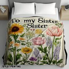 Heartfelt Sister's Gift,Modern Style, Versatile,Super Soft Flannel Printed 3D Blanket, As Birthday Gifts, Family, Wedding, Souvenir Blankets, Polyester Blankets Suitable For All Seasons, Washable, Machine Washable, Lightweight, Breathable, Comfortable, Warm, Unique, 280gsm For Him, Her Personalized Ideal Gifts For Her,Perfect Nap, Camping, Travel, Home, Daily Life, Office Decoration, Birthday, Anniversary, Valentine's Day, Thanksgiving, Christmas, Halloween, Wedding, New Year Gifts ,Sofa,Bed,Car,Bedroom,Living Room,Office,  Outdoor Camping, Beach,Wall Decoration - Nhiều màu 14 - Xem 5