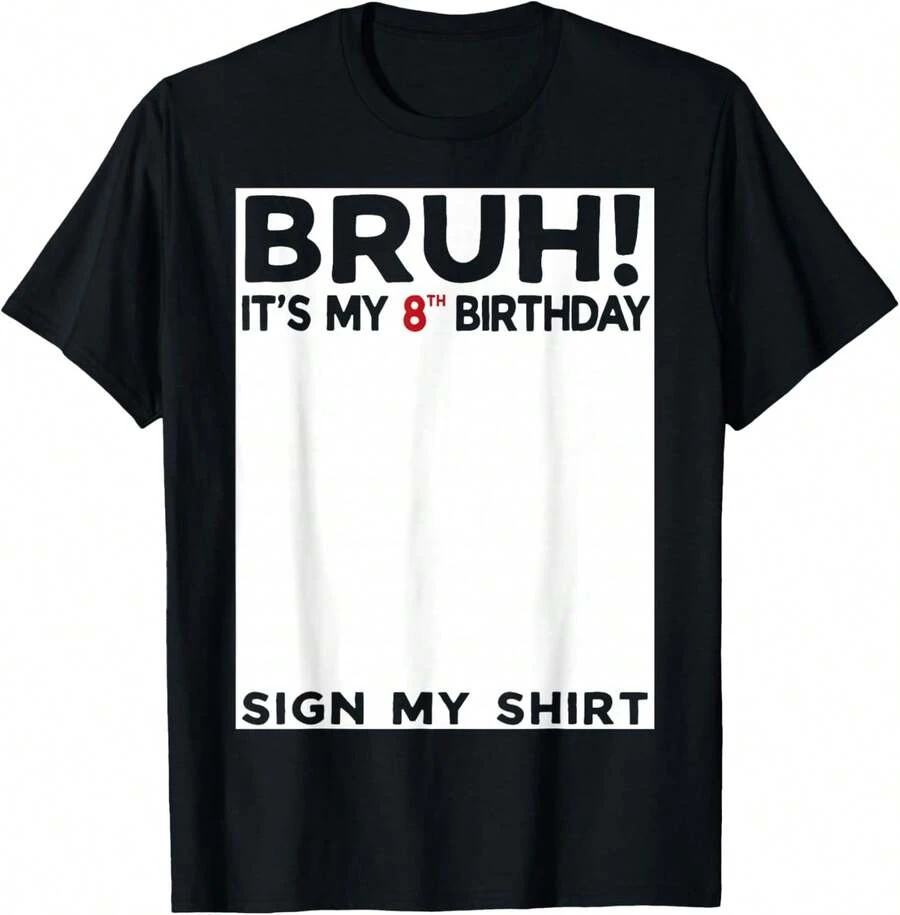 Bruh It's My 8th Birthday Sign My 8 Years Old Birthday T-Shirt - Black - View 1