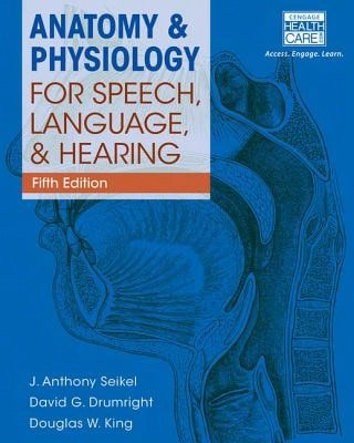 Pre-Owned Anatomy & Physiology For Speech, Language, And Hearing, 5th (With Anatesse Software (Hardcover) By J Anthony Seikel, David G Drumright, Douglas W King