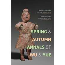 Spring And Autumn Annals Of Wu And Yue: A Literary Translation Of The First Chinese Novel, Wu Yue (Paperback) By Olivia Anna Rovsing Milburn - 單本 - 查看 3
