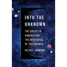 Pre-Owned Into The Unknown: The Quest To Understand The Mysteries Of The Cosmos (Hardcover) By Dr. Kelsey Johnson - Single Book - View 3