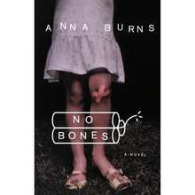 Pre-Owned No Bones (Paperback) By Anna Burns - Single Book - View 3
