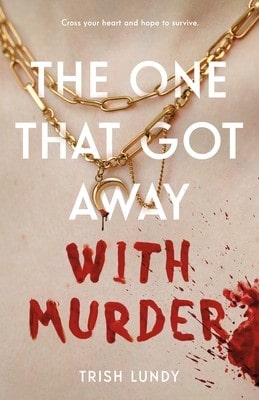 Pre-Owned The One That Got Away With Murder (Hardcover) By Trish Lundy