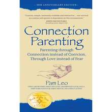 Pre-Owned Connection Parenting: Parenting Through Connection Instead Of Coercion, Through Love (Paperback) By Pam Leo - Single Book - View 3