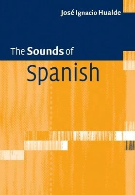 Pre-Owned The Sounds Of Spanish (Paperback) By José Ignacio Hualde