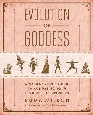 Pre-Owned Evolution Of Goddess: A Modern Girl's Guide To Activating Your Feminine Superpowers (Paperback) By Emma Mildon - Single Book - View 1