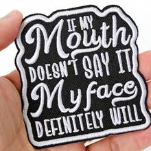GIURKUU 1pc "If I Don't Say It, My Face Will" Iron-On Patch, Funny Sarcastic Embroidered Iron-On Patch, Suitable For Clothes, Backpacks, Jeans, Hats, DIY Embroidery Applique - Black and White - View 3
