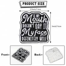 GIURKUU 1pc "If I Don't Say It, My Face Will" Iron-On Patch, Funny Sarcastic Embroidered Iron-On Patch, Suitable For Clothes, Backpacks, Jeans, Hats, DIY Embroidery Applique - Black and White - View 8