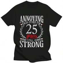 Annoying Each Other For 25 Years - 25th Wedding Anniversary T-Shirt - Black - View 1
