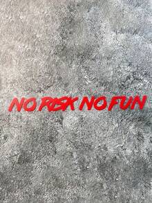 1PC NO RISK NO FUN Motorcycle Stickers Waterproof For Motorbike Side Panel Fuel Tank Helmet Rear Cowl Universal Vinyl Decals