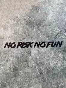 1PC NO RISK NO FUN Motorcycle Stickers Waterproof For Motorbike Side Panel Fuel Tank Helmet Rear Cowl Universal Vinyl Decals