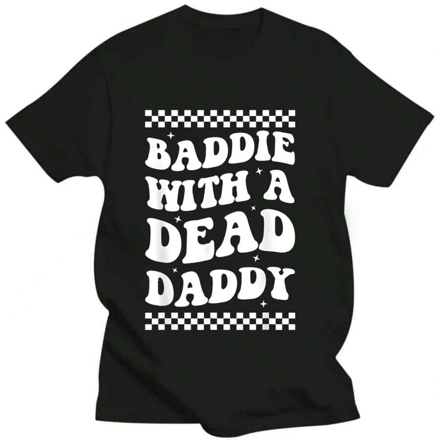 Baddie With A Dead Daddy Dead Dad Club Funny Dark Humor T-Shirt - 黑色 - 查看 1