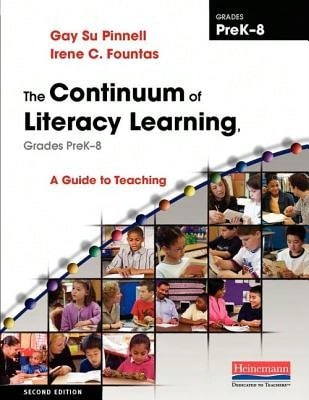 Pre-Owned The Continuum Of Literacy Learning, Grades PreK-8: A Guide To Teaching (Paperback) By Irene Fountas, Gay Su Pinnell