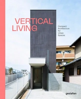Pre-Owned Vertical Living: Compact Architecture For Urban Spaces (Hardcover) By Gestalten (Editor)