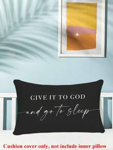 1PC Give It To God And Go To Sleep Words Pattern Pillows Covers,Throw Pillow Covers For Bed,Decorative Bed Pillowcase For Bedroom Room Without Core,Single Side Print,(No Inner Pillow) - Black - View 2