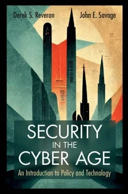 Pre-Owned Security In The Cyber Age (Paperback) By Derek S Reveron, John E Savage