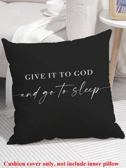 1PC Give It To God And Go To Sleep Words Pattern Pillows Covers,Throw Pillow Covers For Bed,Decorative Bed Pillowcase For Bedroom Room Without Core,Single Side Print,(No Inner Pillow)