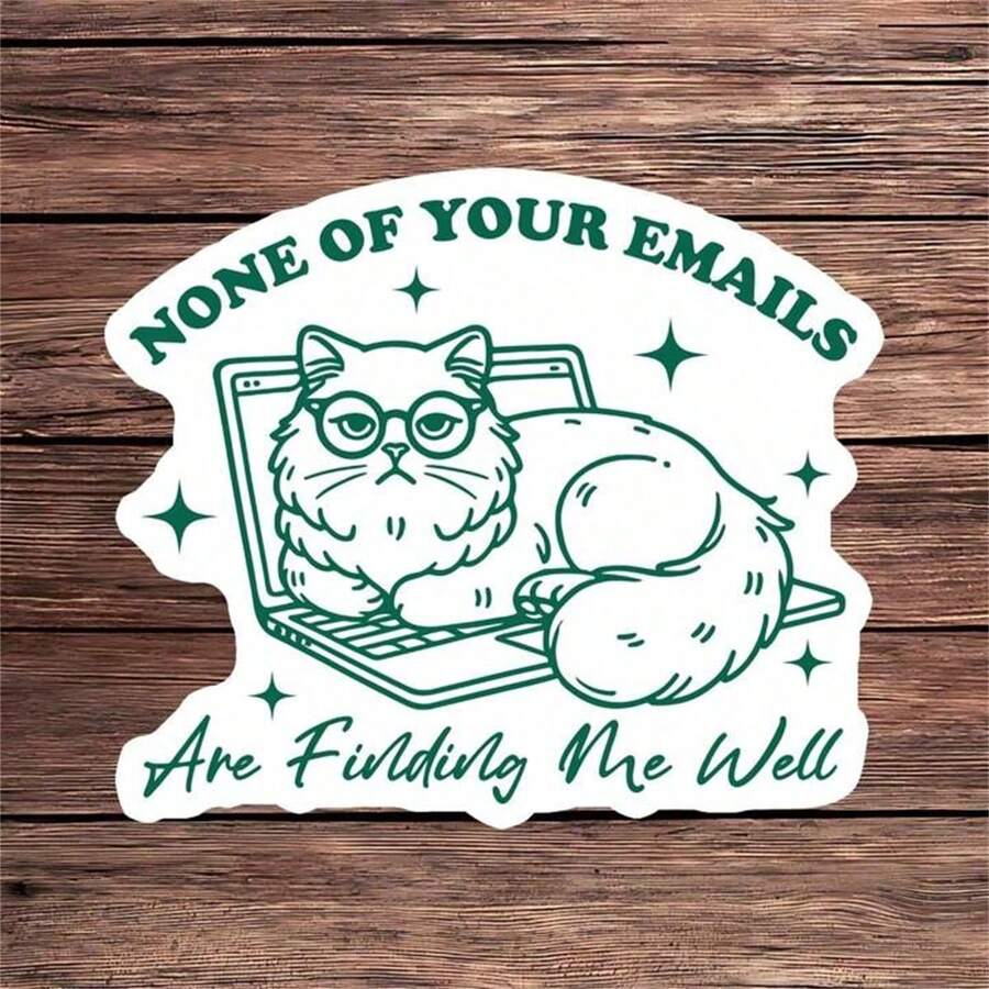 Adesivo engraçado para escritório - Nenhum dos seus e-mails está me encontrando bem - Adesivo de humor sarcástico para laptop, mesa e garrafa de água - Design de meme de gato para trabalhadores remotos e funcionários de escritório (vinil, 3 polegadas)