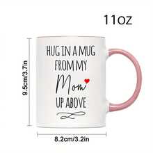 1pc, Mom Memorial Gift, Hug In A Mug, 1oz Ceramic Coffee Mug - Reusable, , Perfect Summer Winter Drinkware Gift,  & Comfortable Grip, Room Decor, Home Decor, Party Gift, Birthday Gift, Holiday Gifts - Not Color Changing - View 5