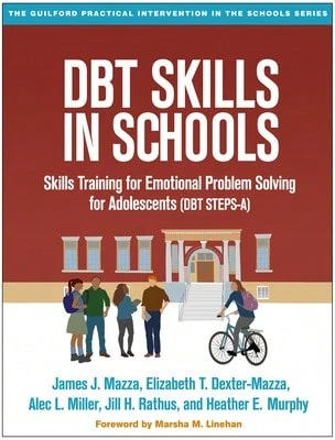 Pre-Owned Dbt Skills In Schools: Skills Training For Emotional Problem Solving For Adolescents (Dbt (Paperback) By James J Mazza, Elizabeth T Dexter-Mazza, Alec L Miller