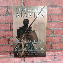 El caballero de los siete reinos. De George R.R. M. Cancion de hielo y fuego. La precuela. - Libro único - Ver 1