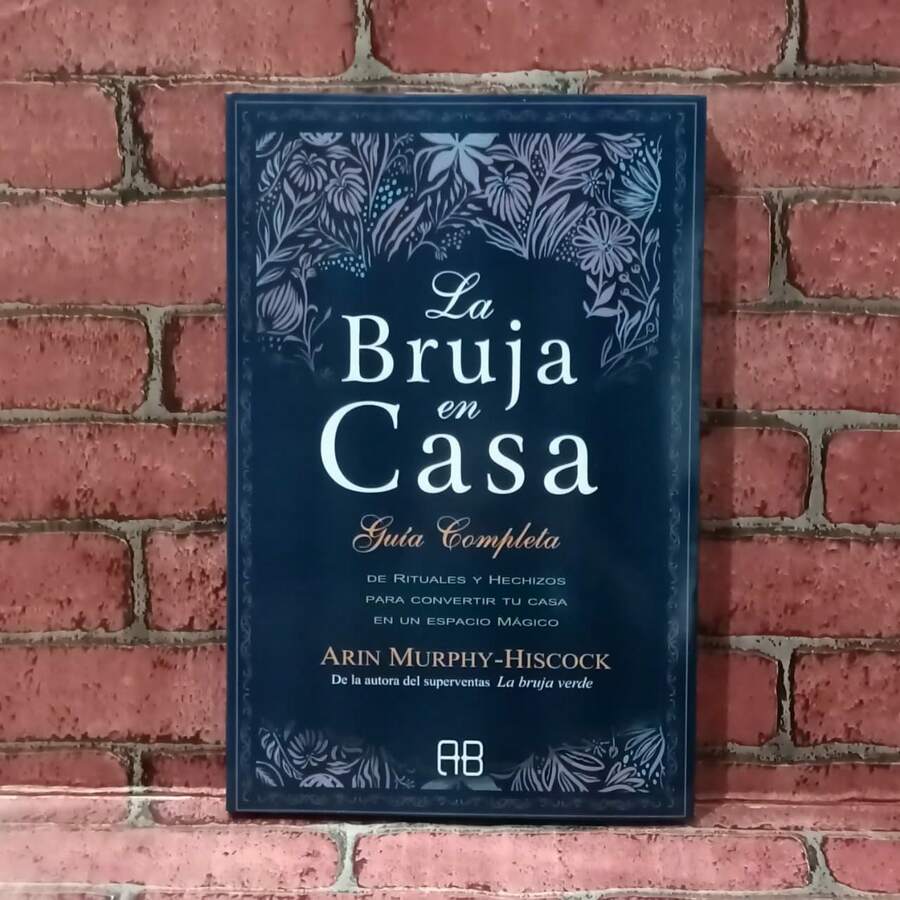 La bruja en casa.De Arin Murphy-Hiscock. De rituales y hechizos para convertir tu casa en un espacio magico. - Libro único - Ver 1