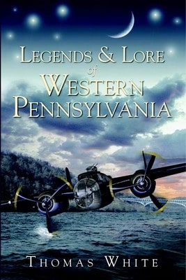 Pre-Owned Legends & Lore Of Western Pennsylvania (Paperback) By Thomas White - Single Book - View 1