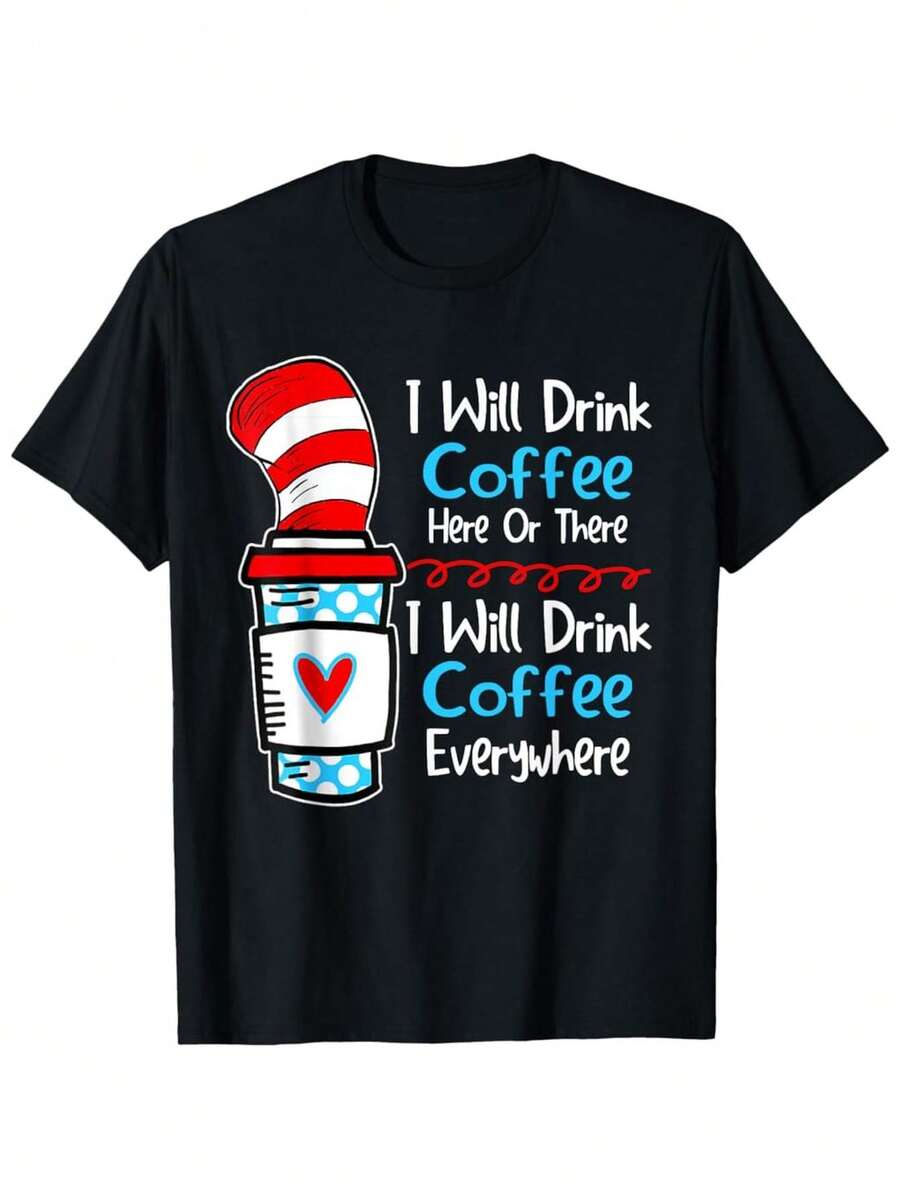 Whimsical 'I Will Drink Coffee Everywhere' Graphic Tee Cat In The Hat Inspired Coffee Cup Design Soft Black Short Sleeve Cotton T Shirt For Men & Women S XXXL - 黑色 - 查看 1