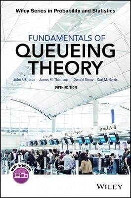 Pre-Owned Fundamentals Of Queueing Theory (Hardcover) By John F Shortle, James M Thompson, Donald Gross