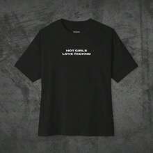 Hot Girls Love Techno T-Shirt For Techno  Underground Music Rave Fashion Clubbing Streetwear Gift For Techno  T-Shirt Rave Shirtgraphic Tees Men Shirts Streetwear White Shirt Black Shirt - 黑色 - 查看 1