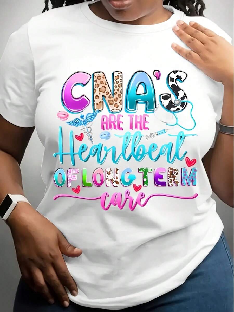 Women'S Casual Crew Neck T-Shirt With CNA'S Are The Heartbeat Of Long Term Care Print