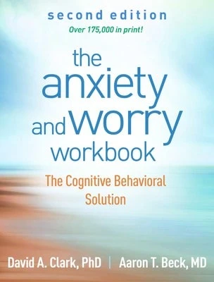 Pre-Owned The Anxiety And Worry Workbook: The Cognitive Behavioral Solution (Paperback) By David A Clark, Aaron T Beck