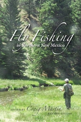 Fly Fishing In Northern New Mexico (Paperback) By Craig Martin