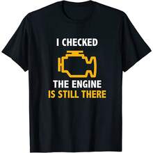 I Checked The Engine Is Still There Funny Car Classic  T-Shirt Size M To 3XL - Black 4 - View 1