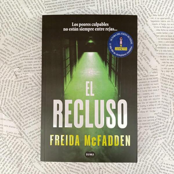 El recluso de Freida McFadden. Los peores culpables no están siempre entre rejas... Novela de ficción, Thriller psicológico, Novela de suspenso.