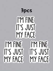 1/3/6pcs Interesting Water Bottle Stickers With The Quote "I'm Fine, It's Just My Face", Suitable For Notebook Stickers, Sarcastic Quotes, Stickers,Self-Adhesive, Single Use, Fade-Resistant, Perfect For Laptops, Water Bottles, Funny Stickers, Inspiration Stickers,School Supplies,Back To School - Multicolor - View 12