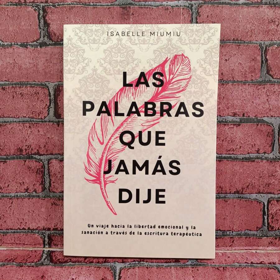 Las palabras que jamas dije, Isabelle Miumiu, emociones no expresadas, psicología, autoayuda - Libro único - Ver 1