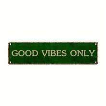 2D Flat, 1 Piece Vintage Aluminum 'Only Good Vibes' Sign - 16x4inch Printed Green Metal Wall Art With White Text, Suitable For Home, Bar Or Restaurant Decoration, Indoor And Outdoor Use, Indoor Wall Decoration |   Vintage Metal Sign |   Pre-Drilled Design, Metal Wall Art Decoration