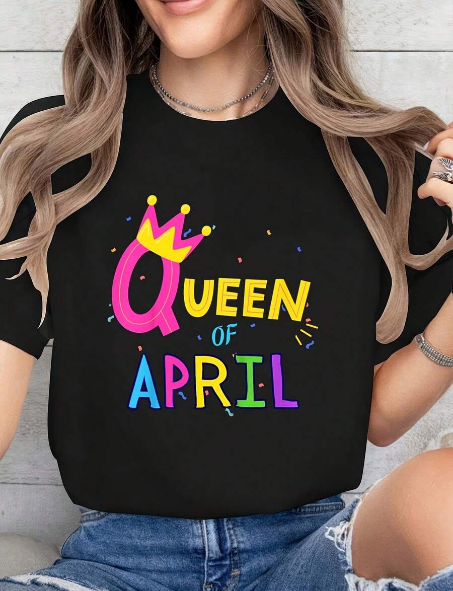 Happy Birthday April Queen! Funny Birthday Printed Cotton T-Shirt For April Girls, Soft Short Sleeve Top For Women, Fashionable And Comfortable Graphic T-Shirt, 220g High Quality Pure Cotton T-Shirt With Minimalist Print, Halloween Costume Tops For Women - 黑色 - 查看 1