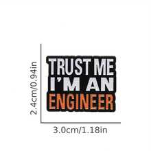 Believe Me I'm An Engineer English Letter Metal Alloy Brooch Pin Badge Accessory, Bag Clothing Accessory Brooch Jewelry Costume Accessories Bag Charms Office Accessories Christmas Gift