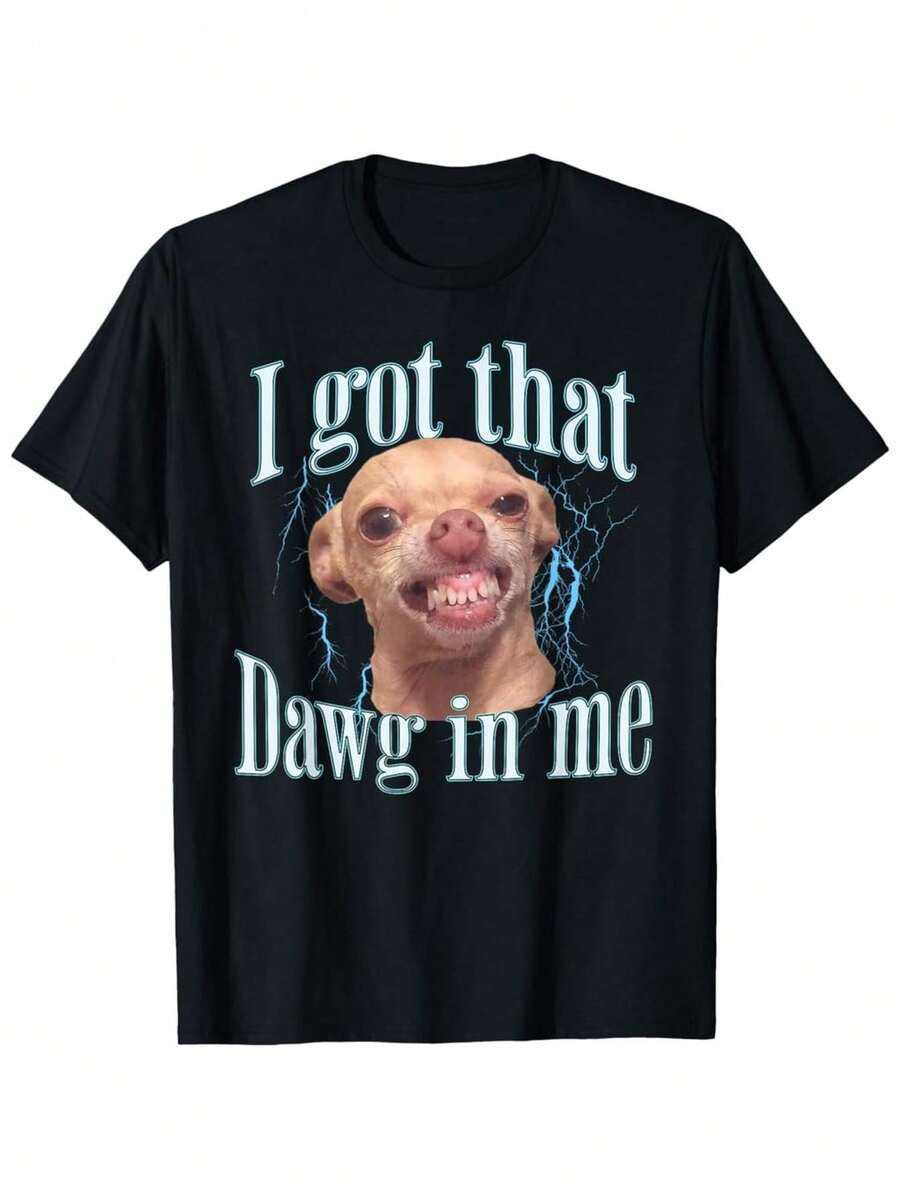 Funny 'I Got That Dawg In Me' Chihuahua Graphic T Shirt   Cotton Blend Humorous Dog Lover Tee With Gothic Style Print & Lightning Design Perfect Casual Wear Gift Black All Sizes Available - 黑色 - 查看 1