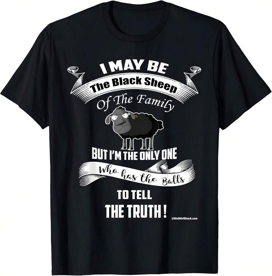 Black Sheep Of The Family - I Am Only One To Tell The Truth T-Shirt