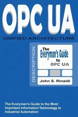 Pre-Owned OPC UA - Unified Architecture: The Everyman's Guide To The Most Important Information (Paperback) By John S Rinaldi - Single Book - View 1