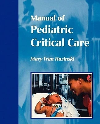 Pre-Owned Manual Of Pediatric Critical Care (Paperback) By Mary Fran Hazinski