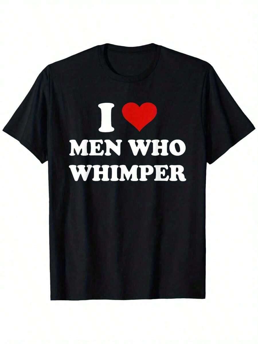 I Love Men Who Whimper Funny I Heart Men Who Whimper-Shirt - 黑色 - 查看 1