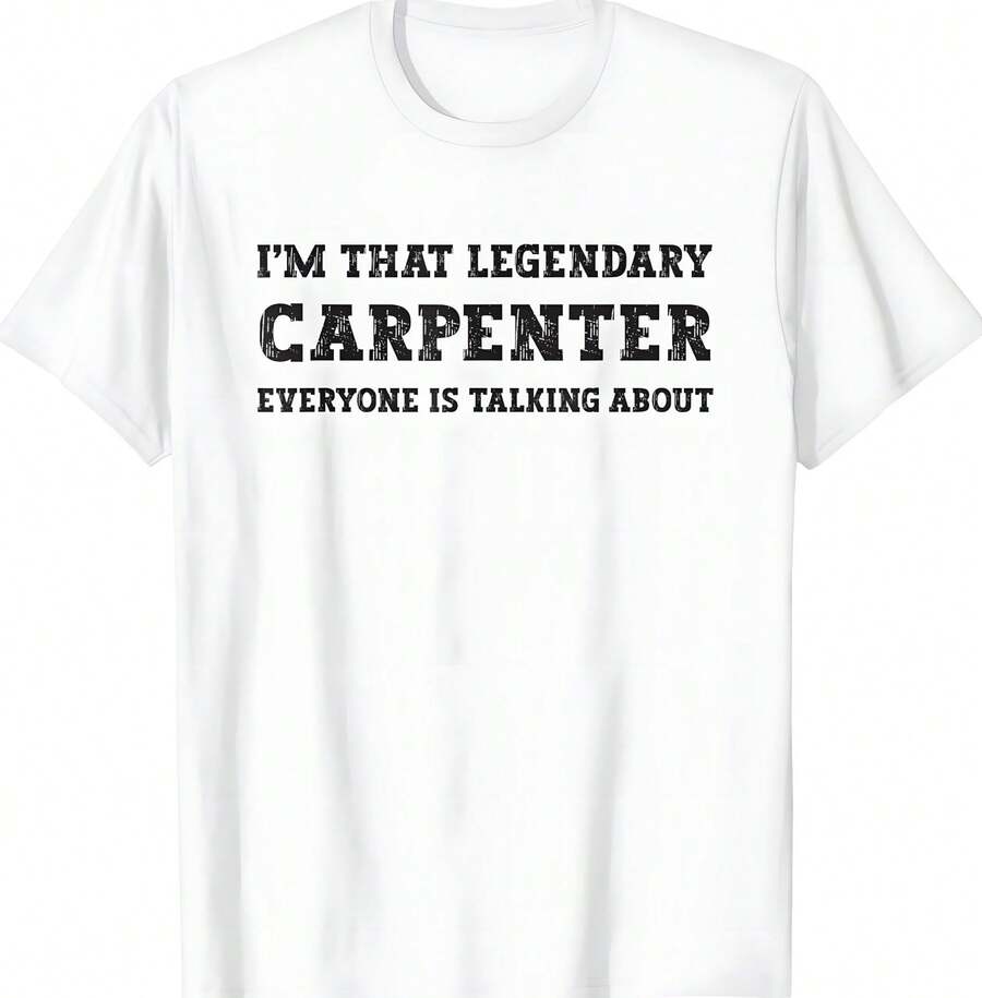 Funny I'm That Legendary Carpenter T-Shirt