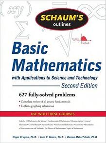 Pre-Owned Schaum's Outline Of Basic Mathematics With Applications To Science And Technology (Paperback) By Haym Kruglak, John T Moore, Ramon A Mata-Toledo - Single Book - View 1