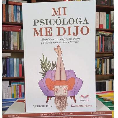 Mi psicologa me dijo / Libro /  Yulibeth R.G. - Katherine Hoyer