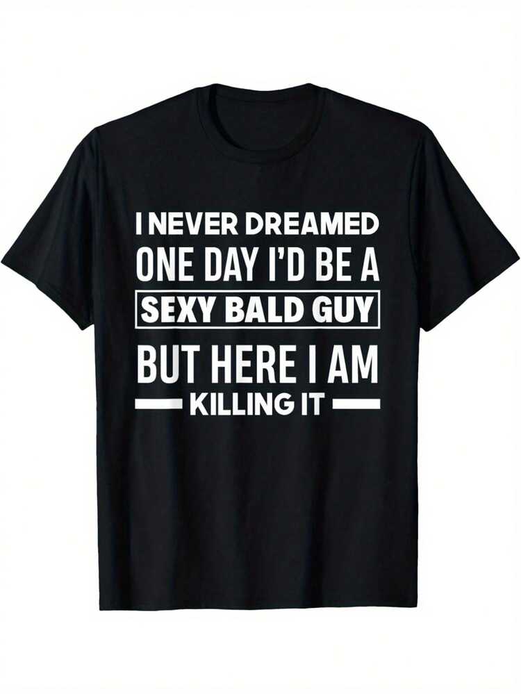 Funny Bald Head T-Shirt Of A Sexy Bald Guy Who Never Dreamed - 黑色 - 查看 6